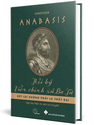 Anabasis - Hồi Ký Viễn Chinh Xứ Ba Tư (Bìa Cứng) - Xenophon