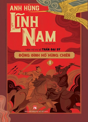 Anh Hùng Lĩnh Nam (Trọn bộ 3 Phần - 6 Quyển) - Yên Tử Cư Sĩ Trần Đại Sỹ