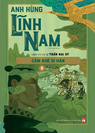 Anh Hùng Lĩnh Nam (Trọn bộ 3 Phần - 6 Quyển) - Yên Tử Cư Sĩ Trần Đại Sỹ