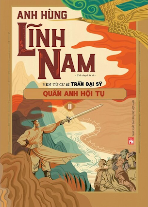 Anh Hùng Lĩnh Nam (Trọn bộ 3 Phần - 6 Quyển) - Yên Tử Cư Sĩ Trần Đại Sỹ