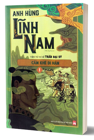 Anh Hùng Lĩnh Nam - Cẩm Khê Di Hận - Phần 3 (Bộ 2 Quyển) - Trần Đại Sỹ