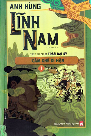 Anh Hùng Lĩnh Nam - Cẩm Khê Di Hận - Phần 3 (Bộ 2 Quyển) - Trần Đại Sỹ