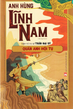 Anh Hùng Lĩnh Nam - Quần Anh Hội Tụ - Phần 1 (Bộ 2 Quyển) - Trần Đại Sỹ