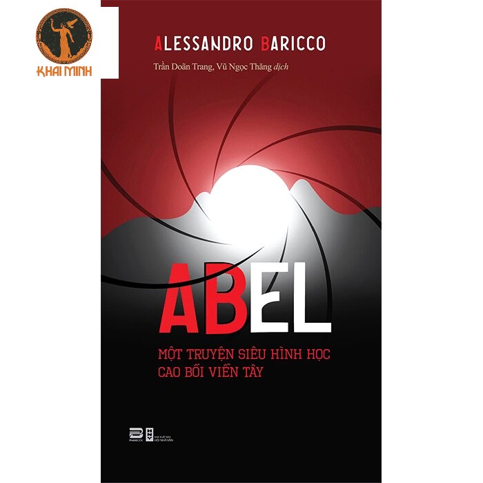 Sách Abel - Một Truyện Siêu Hình Học Cao Bồi Viễn Tây (Alessandro Baricco)