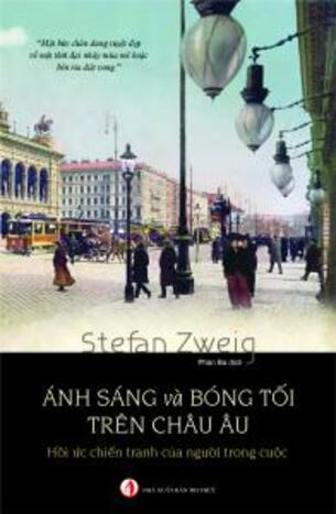 Ánh sáng và bóng tối trên châu Âu (Hồi ức chiến tranh của người trong cuộc) - Stefan Zweig