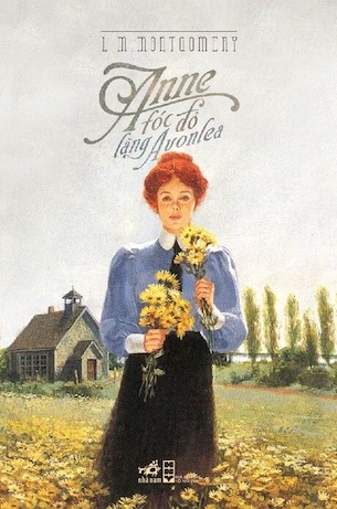 Anne Tóc Đỏ Làng Avonlea - Lucy Maud Montgomery
