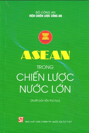 ASEAN trong chiến lược nước lớn - Viện Chiến lược, Bộ Công an