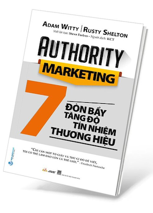 Authority Marketing - 7 Đòn Bẩy Tăng Độ Tín Nhiệm Thương Hiệu - Adam Witty, Rusty Shelton