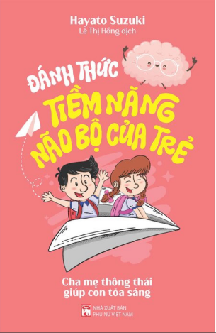 Đánh Thức Tiềm Năng Não Bộ Của Trẻ - Hayato Suzuki