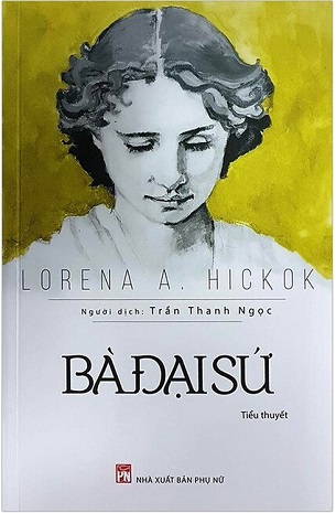 Sách Bà Đại Sứ - Lorena A Hickok