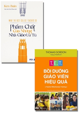 Combo 2 Cuốn T.E.T - Bồi Dưỡng Giáo Viên Hiệu Quả - Phẩm Chất Của Những Nhà Giáo Ưu Tú - Thomas Gordon, Ken Bain