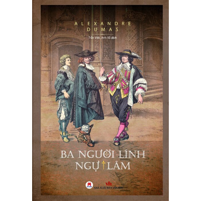 Ba Người Lính Ngự Lâm (Bìa Cứng) Alexandre Dumas