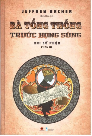 Bà Tổng Thống Trước Họng Súng - Jeffrey Archer