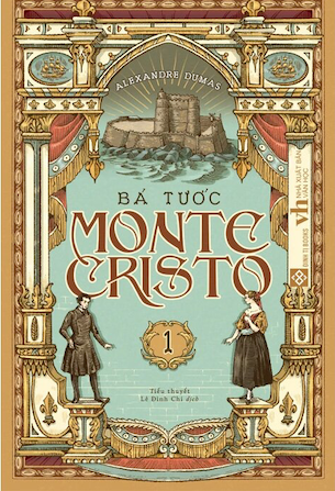 Bá Tước Monte Cristo 1 - Alexander Dumas