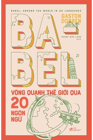 Babel Vòng Quanh Thế Giới Qua 20 Ngôn Ngữ - Gaston Dorren