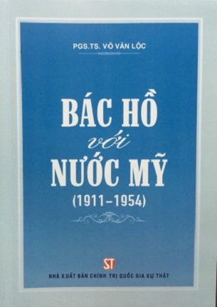 Bác Hồ với nước Mỹ (1911-1954) - PGS.TS Võ Văn Lộc