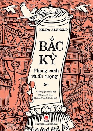 Bắc Kì - Phong Cảnh Và Ấn Tượng - Hilda Arnhold, Mạnh Quỳnh