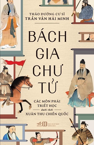 Sách Bách Gia Chư Tử - Các Môn Phái Triết Học Dưới Thời Xuân Thu Chiến Quốc - Thảo Đường Cư Sĩ Trần Văn Hải Minh