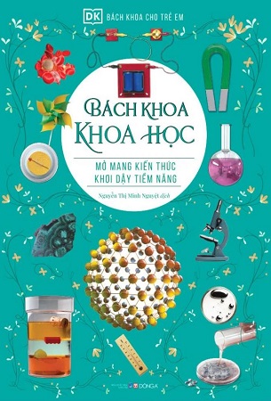 Sách Bách Khoa Cho Trẻ Em - Bách Khoa Khoa Học - Dorling Kindersley (Bìa Cứng)