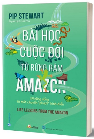 Sách Bài Học Cuộc Đời Từ Rừng Rậm Amazon - Pip Stewart