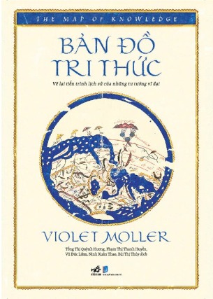 Bản Đồ Tri Thức - Vẽ Lại Tiến Trình Lịch Sử Của Những Tư Tưởng Vĩ Đại