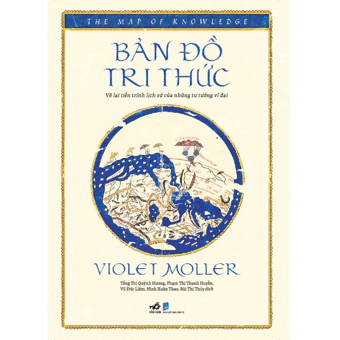 Bản Đồ Tri Thức - Vẽ Lại Tiến Trình Lịch Sử Của Những Tư Tưởng Vĩ Đại