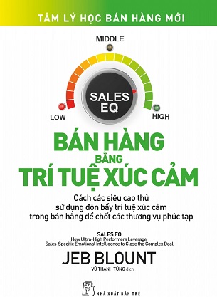 TÂM LÝ HỌC BÁN HÀNG MỚI: BÁN HÀNG BẰNG TRÍ TUỆ XÚC CẢM - JEB BLOUNT