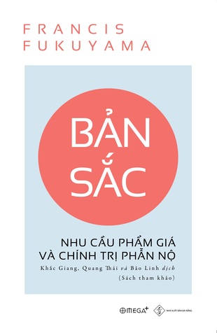 Bản Sắc: Nhu Cầu Phẩm Giá Và Chính Trị Phẫn Nộ Francis Fukuyama