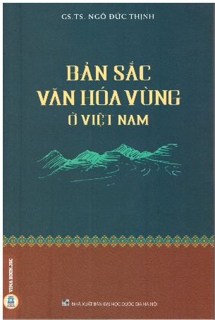 Bản Sắc Văn Hoá Vùng Ở Việt Nam - Ngô Đức Thịnh