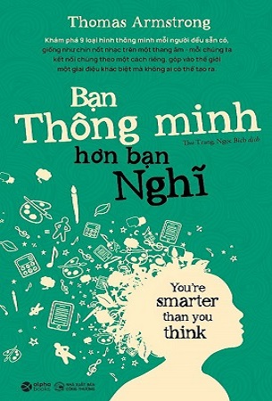 Sách Bạn Thông Minh Hơn Bạn Nghĩ - Thomas Armstrong