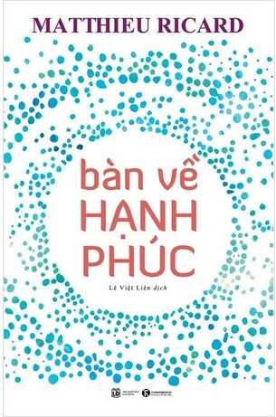 Bàn về hạnh phúc Matthieu Ricard