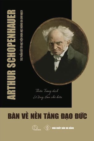 Combo 3 Quyển Bàn Về Nền Tảng Đạo Đức - Những Tiểu Luận Về Tồn Tại Của Athur Schopenhauer -Thế Giới như là Ý Chí và Biểu Tượng - Athur Schopenhauer