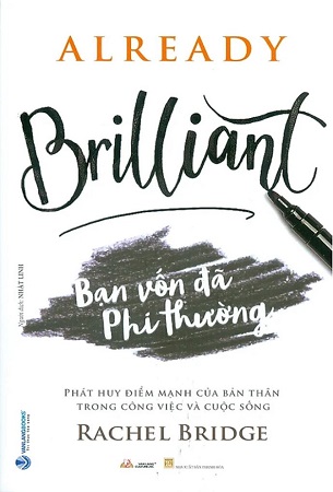 Sách Bạn Vốn Đã Phi Thường - Phát Huy Điểm Mạnh Của Bản Thân Trong Công Việc Và Cuộc Sống - Already