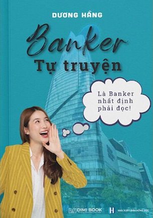 Banker Tự Truyện - Dương Hằng