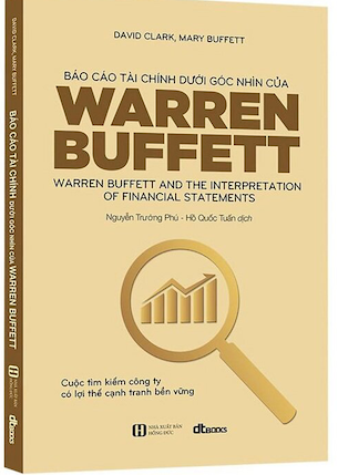 Báo Cáo Tài Chính Dưới Góc Nhìn Của Warren Buffett (Tái bản) - David Clark, Mary Buffett