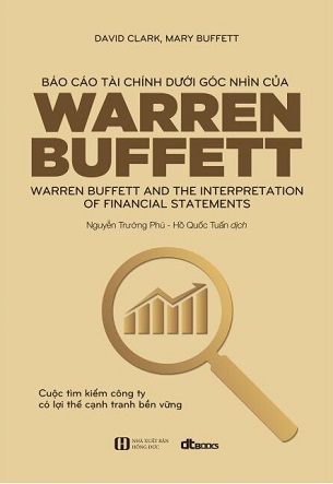 Báo Cáo Tài Chính Dưới Góc Nhìn Của Warren Buffett - David Clark, Mary Buffett