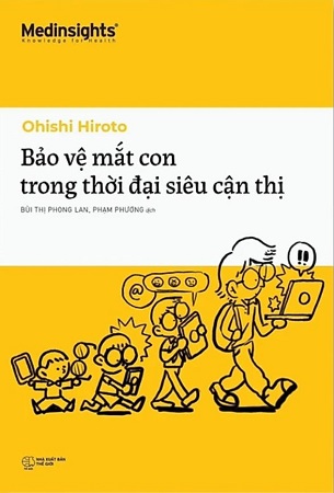 Sách Bảo Vệ Mắt Con Trong Thời Đại Siêu Cận Thị - Ohishi Hiroto