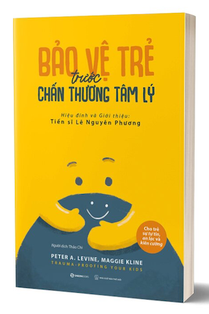 Bảo Vệ Trẻ Trước Chấn Thương Tâm Lý - Maggie Kline, Peter A. Levine