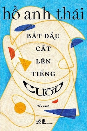 Bắt Đầu Cất Lên Tiếng Cười - Hồ Anh Thái