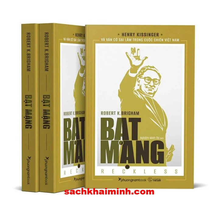 Bạt Mạng (Henry Kissinger Và Ván Cờ Sai Lầm Trong Cuộc Chiến Việt nam) Robert K. Brigham