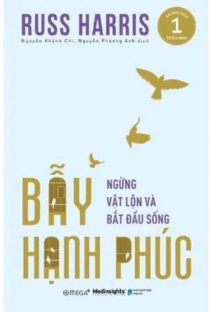 Sách Bẫy Hạnh Phúc - Ngừng Trăn Trở Và Bắt Đầu Sống