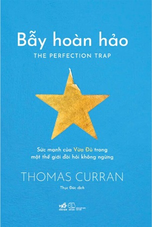 Bẫy Hoàn Hảo - Sức Mạnh Của Vừa Đủ Trong Một Thế Giới Đòi Hỏi Không Ngừng