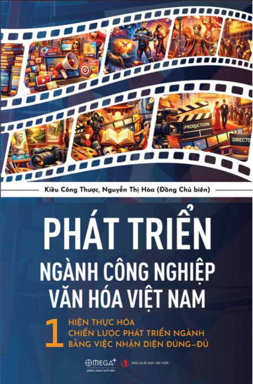 Combo (2 Cuốn Sách) Phát Triển Ngành Công Nghiệp Văn Hóa Việt Nam (1, 2) - Kiều Công Thược, Nguyễn Thị Hòa
