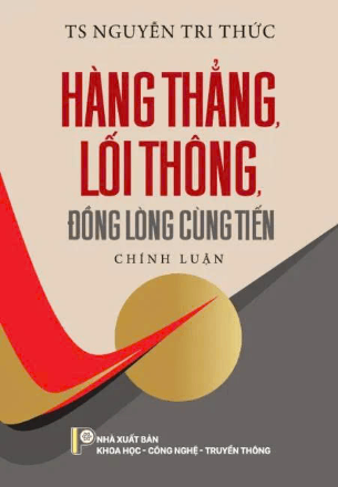 Hàng thẳng, lối thông, đồng lòng cùng tiến - TS. Nguyễn Tri Thức