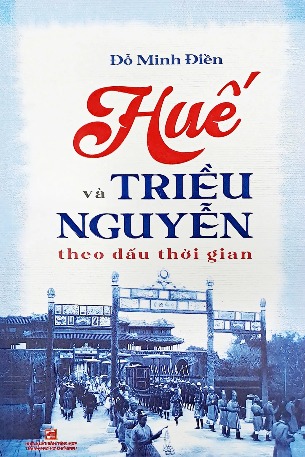 Sách Huế và Triều Nguyễn theo dấu thời gian - Đỗ Minh Điền