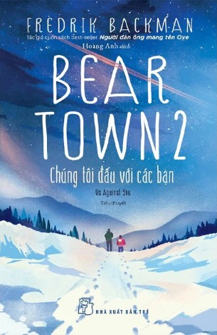 Sách Beartown 2 Chúng Tôi Đấu Với Các Bạn-Fredrik Backman