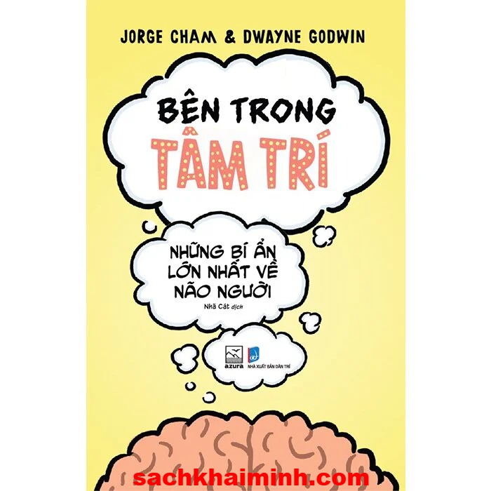 Bên Trong Tâm Trí - Những Bí Ẩn Lớn Nhất Về Não Người (Jorge Cham, Dwayne Godwin)