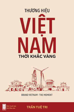 Sách Thương hiệu Việt Nam - Thời khắc vàng (BRAND VIETNAM THE MOMENT) (Bìa mềm) - Trần Tuệ Tri