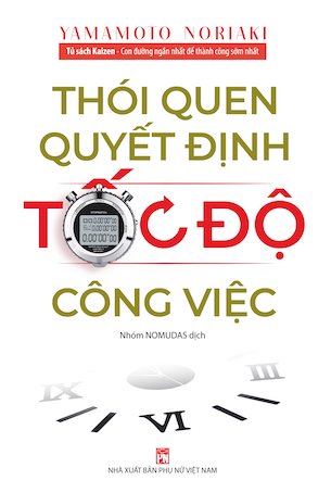 Thói Quen Quyết Định Tốc Độ Công VIệc - Yamamoto Nariaki