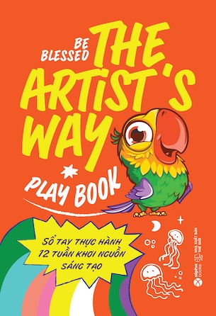 The Artist Way Playbook - Sổ Tay Thực Hành 12 Tuần Khơi Nguồn Sáng Tạo - Be Blessed